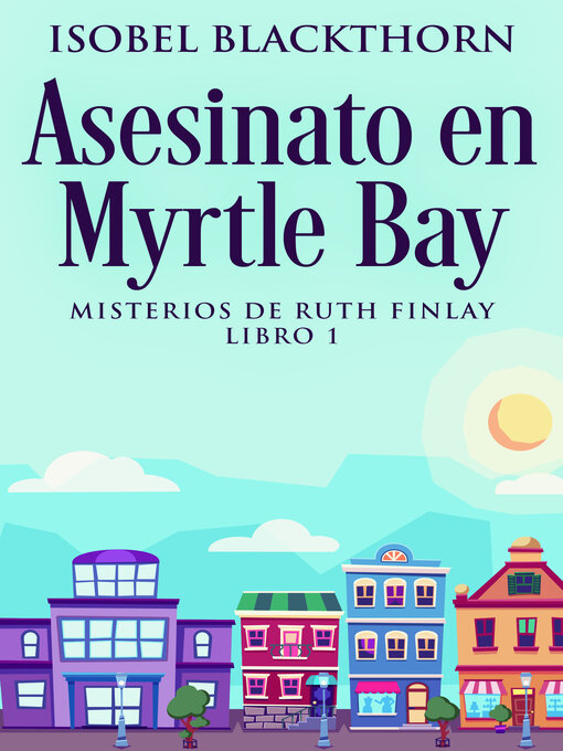 Title details for Asesinato en Myrtle Bay by Isobel Blackthorn - Available